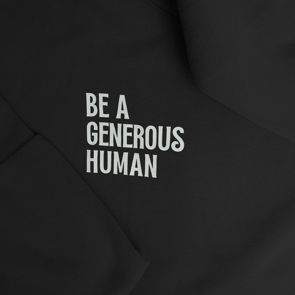 Be A Generous Human Hoodie