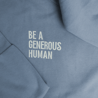 Be A Generous Human Hoodie