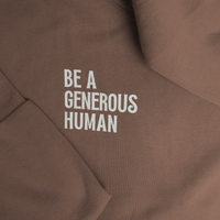 Be A Generous Human Hoodie