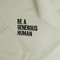 Be A Generous Human Hoodie