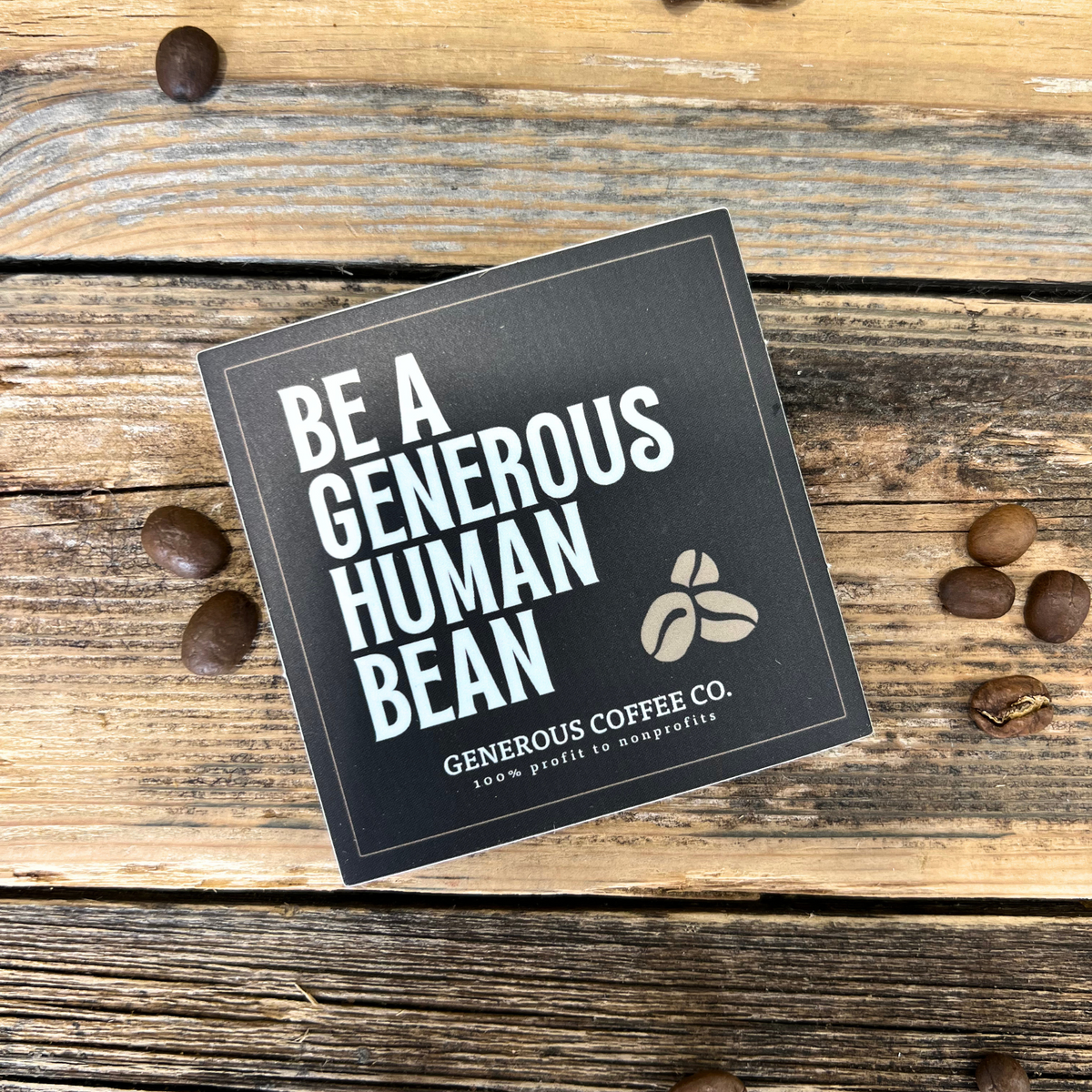 Be a Generous Human Bean Sticker